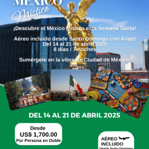 México Místico esta Semana Santa 2025// Del 14 al 21 de abril 2025